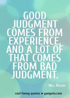 ... judgement, ~ Will Rogers ★ Cool Funny Quote, funny, cool, quotes