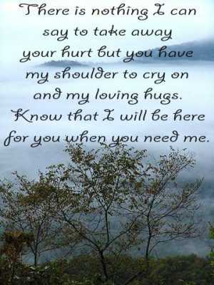 Tell your loved ones comforting words in time of grief.