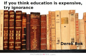 if-you-think-education-is-expensive-try-ignorance-quote-1