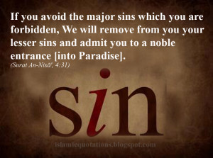 ... admit you to a noble entrance [into Paradise]. (Surat An-Nisā', 4:31