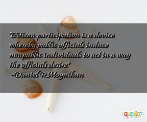 Citizen participation is a device whereby public officials induce ...