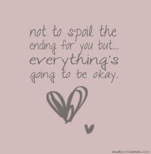 it'll all be okay.