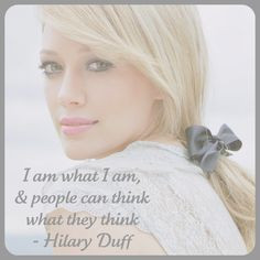 ... people can think what they think hilary duff more quotess hilary duff