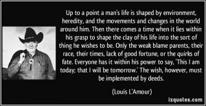 ... .' The wish, however, must be implemented by deeds. - Louis L'Amour