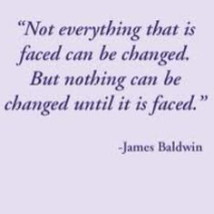 ... quotes face inspiration change wisdom true favorite quotes james