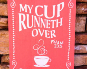 my cup runneth over, hand painted, wood sign, Psalms 23-5, Bible quote ...