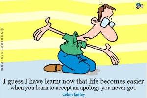 ... When You Learn To Accept An Apology You Never Got - Apology Quote