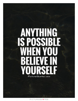 ... Quotes Nothing Is Impossible Quotes Anything Is Possible Quotes