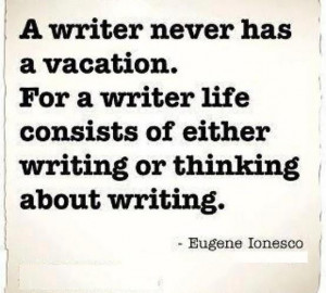 writer never has a vacation x