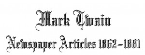 mark twain newspaper correspondent newspaper articles written by mark ...