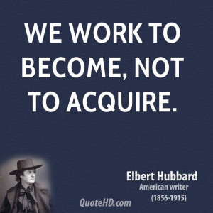 Elbert Hubbard Work Quotes