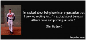 ... about being an Atlanta Brave and pitching in Game 1. - Tim Hudson