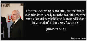 More Ellsworth Kelly Quotes