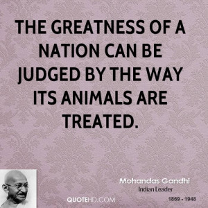 ... of a nation can be judged by the way its animals are treated
