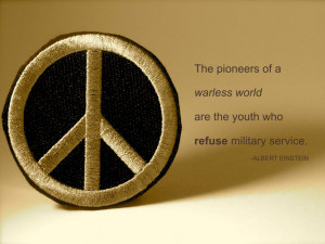 ... world are the youth who refuse military service. Albert Einstein