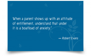 91. “When a parent shows up with an attitude of entitlement ...