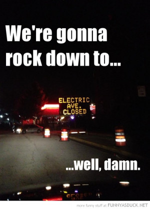 road sign rock down to electric avenue closed damn funny pics pictures ...
