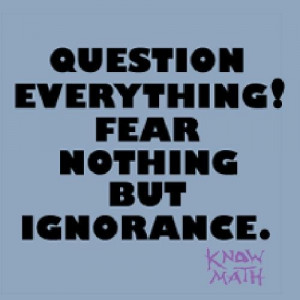 Question Everything!