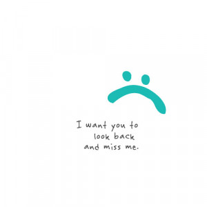 Miss You and I Want You Back Quotes