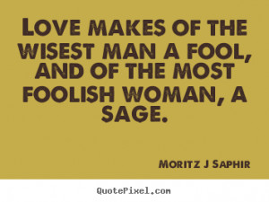 foolish woman a sage moritz j saphir more love quotes success quotes ...