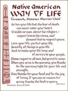 Native American Way of Life.... So live your life that the fear of ...