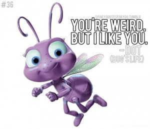 Dot (Bug's Life) quote