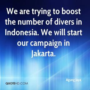 Agung Jaya - We are trying to boost the number of divers in Indonesia ...