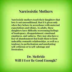 Narcissistic mothers teach their daughters that love is not ...