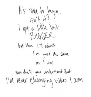 ... That I'm never changing who I am It’s Time-Imagine Dragons