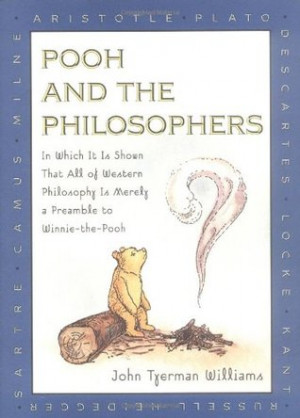 ... That All of Western Philosophy Is Merely a Preamble to Winnie-the-Pooh