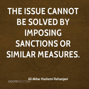 The issue cannot be solved by imposing sanctions or similar measures.