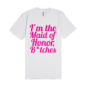 the Maid of Honor B*tches