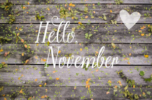 Hello november Goodbye October and Welcome november