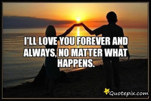 Will Love You No Matter What Quotes