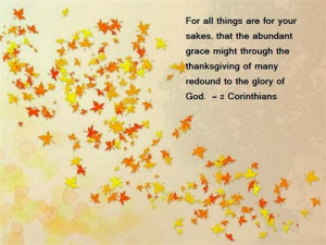 ... the Thanksgiving of many redound to the glory of God. ~ 2 Corinthians