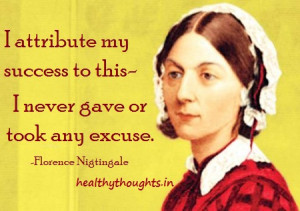 ... gave or took any excuse-Florence Nigtingale-quotes-thought for the day