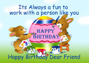 Happy Birthday Dear friend