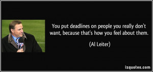 deadlines on people you really don't want, because that's how you feel ...