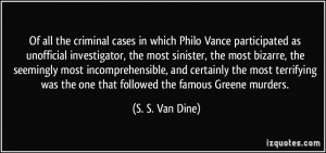 Of all the criminal cases in which Philo Vance participated as