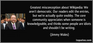 Greatest misconception about Wikipedia: We aren't democratic. Our ...