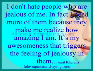 Jealousy quotes i dont hate people who are jealous of me in fact i ...