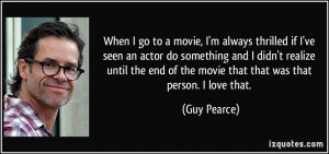 More Guy Pearce Quotes