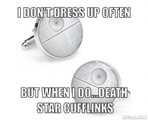 don 39 t dress up often But when I do death star cufflinks