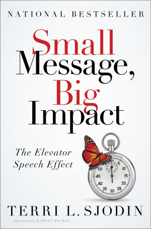 Small Message, Big Impact: The Elevator Speech Effect New Sales Speak ...
