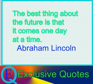 Abraham Lincoln saying about best thing.
