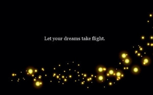 ... take flight Motivational Quotes 267 Let your dreams take flight