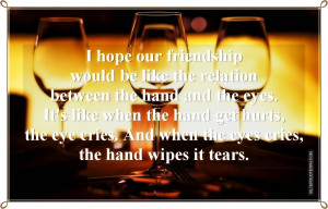 Hope Our Friendship Would Be Like The Relation Between The Hand And ...