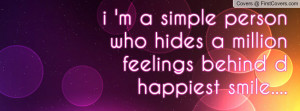 simple person who hides a million feelings behind dhappiest ...