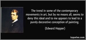 trend in some of the contemporary movements in art, but by no means ...