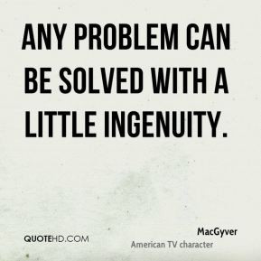 More MacGyver Quotes